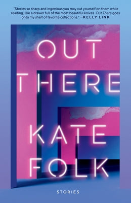 Paperback of Out There: Stories by Random House Trade featuring a colorful cover with abstract artwork.
