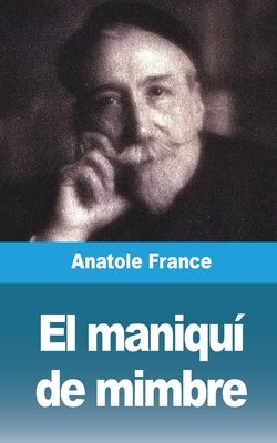 El maniquí de mimbre by France, Anatole