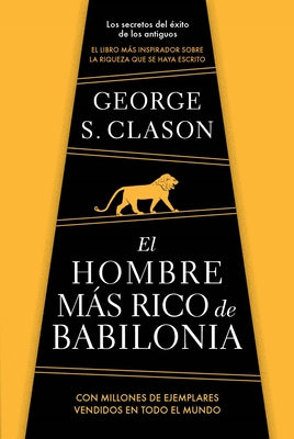 El Hombre Más Rico de Babilonia/ The Richest Man in Babylon by Clason, George