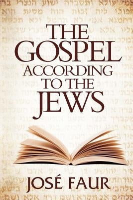 The Gospel According to The Jews Paperback Moreshet Sepharad