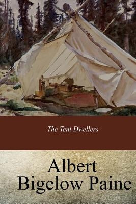 The Tent Dwellers Paperback Createspace Independent Publishing Platform