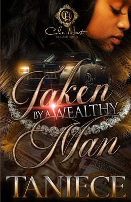 Taken By A Wealthy Man Paperback Independently Published