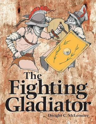 Fighting Gladiator Paperback Createspace Independent Publishing Platform