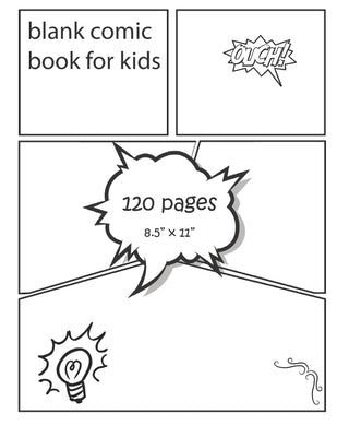 blank comic book for kids: Original Design - 120 pages - 8.5" x 11" -Create Your Own Comic Book Strip, Variety of Templates For Comic Book Drawin by Nadir, Majid