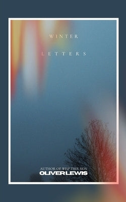 Winter Letters by Lewis, Oliver