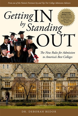 Getting in by Standing Out: The New Rules for Admission to America's Best Colleges by Bedor, Deborah