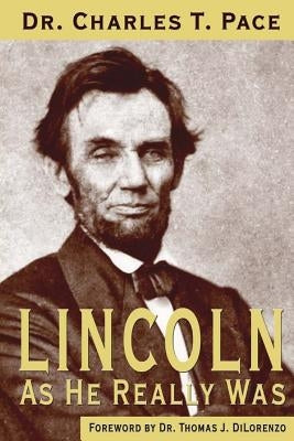 Lincoln As He Really Was Paperback Shotwell Publishing LLC