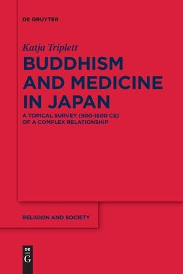 Buddhism and Medicine in Japan Paperback de Gruyter