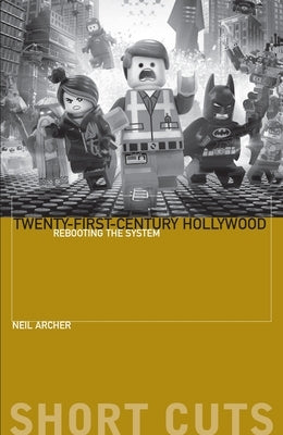 Twenty-First-Century Hollywood: Rebooting the System Paperback Wallflower Press