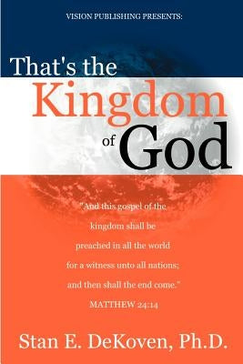 That's the Kingdom of God Paperback Vision Publishing (Ramona, CA)