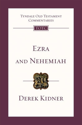Ezra and Nehemiah: Tyndale Old Testament Commentary by Kidner, Derek