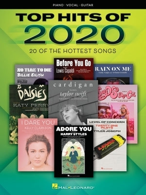 Top Hits of 2020: 20 of the Hottest Songs Arranged for Piano/Vocal/Guitar: 20 of the Hottest Songs by Hal Leonard Corp