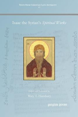 Isaac the Syrian's Spiritual Works Paperback Gorgias Press