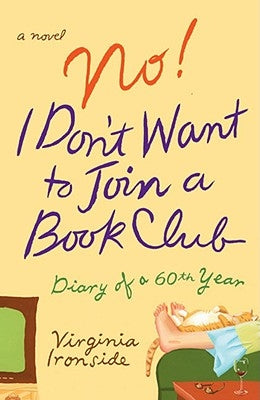 No! I Don't Want to Join a Book Club: Diary of a Sixtieth Year Paperback Plume Books