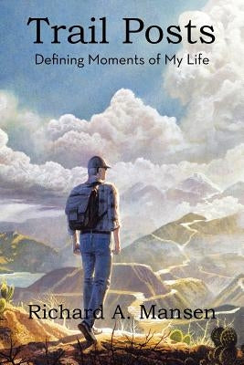 Trail Posts: Defining Moments of My Life Paperback WestBow Press