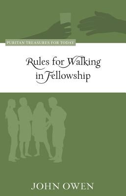 Rules for Walking in Fellowship Reformation Heritage Books