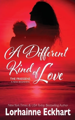 A Different Kind of Love Paperback Lorhainne Eckhart