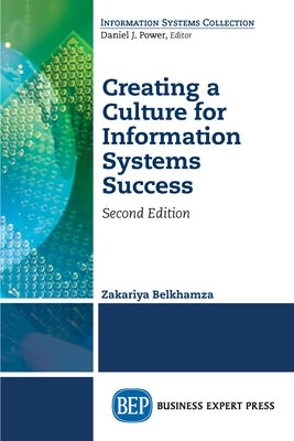 Creating a Culture for Information Systems Success, Second Edition Paperback Business Expert Press