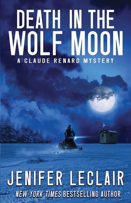 Death In The Wolf Moon: A Claude Renard Mystery Paperback Fog Harbor Press