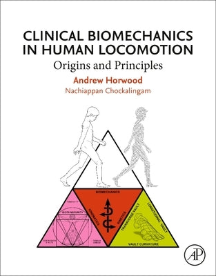 Clinical Biomechanics in Human Locomotion: Origins and Principles Paperback Academic Press