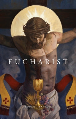 Eucharist by Barron, Robert