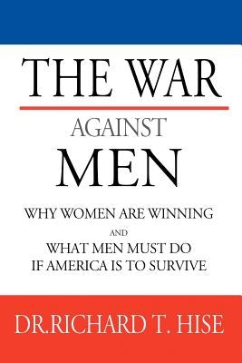 The War Against Men by Hise, T.