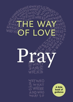The Way of Love: Pray Paperback Church Publishing