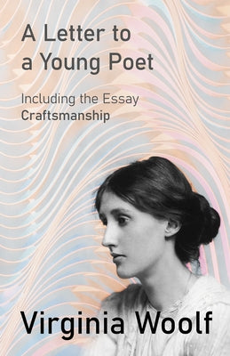 A Letter to a Young Poet;Including the Essay 'Craftsmanship' Paperback Read & Co. Great Essays