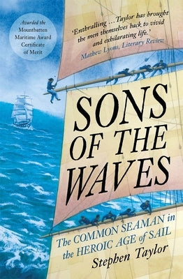 Sons of the Waves: The Common Seaman in the Heroic Age of Sail Paperback Yale University Press