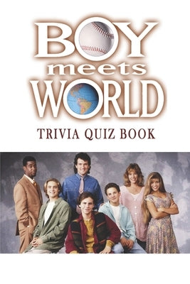 Boy Meets World: Trivia Quiz Book by Carl Loura, Friedrich