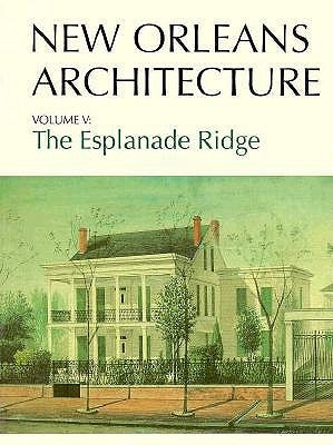 New Orleans Architecture: The Esplanade Ridge Paperback Pelican Publishing Company