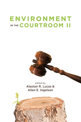 Environment in the Courtroom, Volume II by Lucas, Alastair
