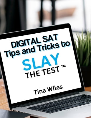 Digital SAT Tips and Tricks to Slay the Test by Wiles, Tina