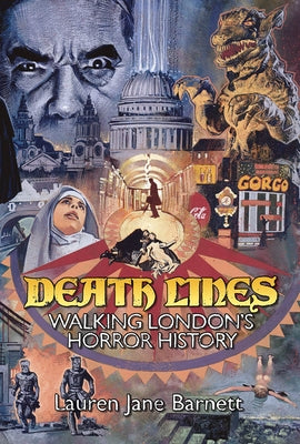 Death Lines: Walking London's Horror History Paperback Strange Attractor Press