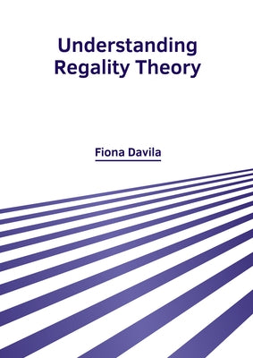 Understanding Regality Theory by Davila, Fiona