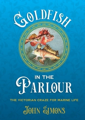 Goldfish in the Parlour Paperback Sydney University Press