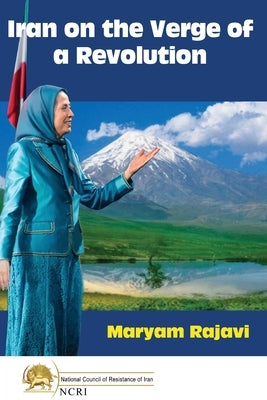Iran on the Verge of a Revolution: We Can and We Must Paperback National Council of Resistance of Iran