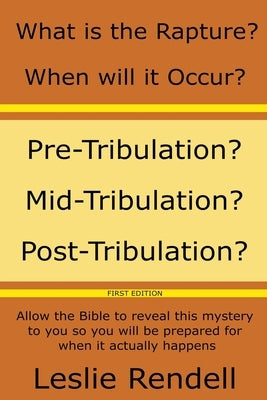 What Is The Rapture Paperback Leslie Rendell