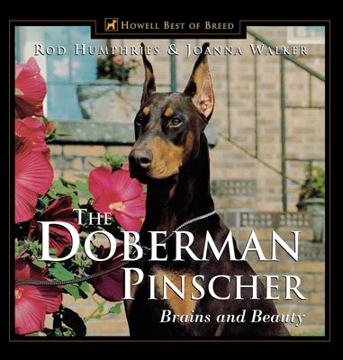 The Doberman Pinscher: Brains and Beauty by Walker, Joanna