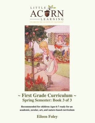 Little Acorn Learning: First Grade Curriculum: Spring Semester Paperback Independently Published