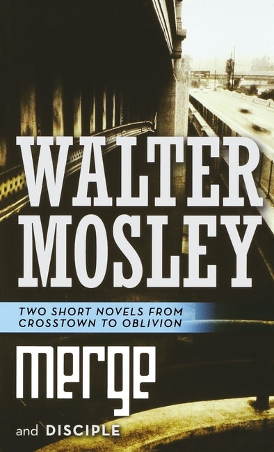 Merge and Disciple: Two Short Novels from Crosstown to Oblivion Paperback Tor Books