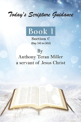 Today's Scripture Guidance: Book 1 Section C Paperback Anthony Teran Miller