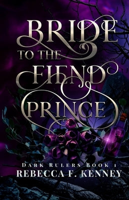 Bride to the Fiend Prince: A Dark Rulers Romance Paperback Independently Published