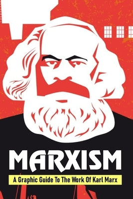 Marxism: A Graphic Guide To The Work Of Karl Marx: Marxism And Christianity Paperback Independently Published