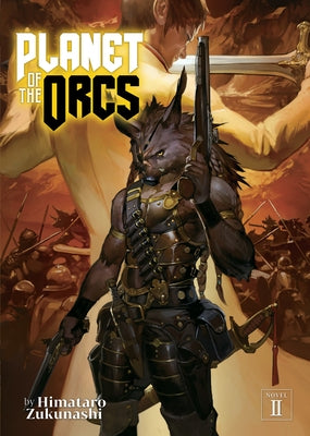 Planet of the Orcs (Light Novel) Vol. 2 by Zukunashi, Himataro