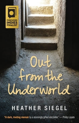 Out From the Underworld by Siegel, Heather
