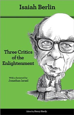 Three Critics of the Enlightenment: Vico, Hamann, Herder - Second Edition Paperback Princeton University Press