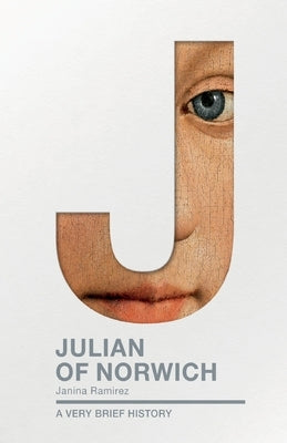 Julian of Norwich: A Very Brief History SPCK Publishing