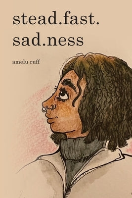 stead.fast.sad.ness Paperback Palmetto Publishing