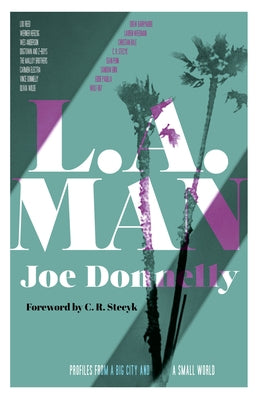 L.A. Man: Profiles from a Big City and a Small World by Donnelly, Joe